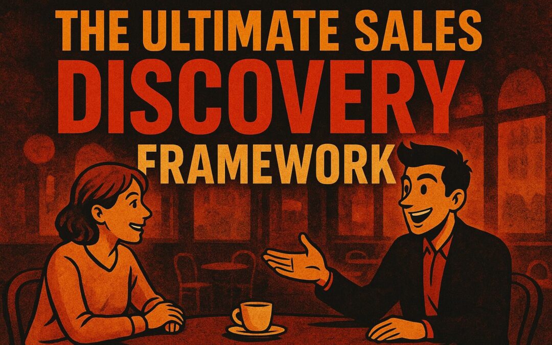 The Ultimate Sales Discovery Framework